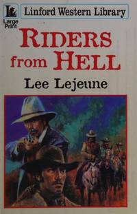 Riders from Hell (Linford Western) by Lee Lejeune - Paperback - 2009-08 - from Ergodebooks (SKU: SONG1847827756)