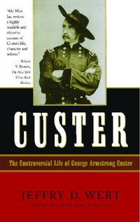 image of Custer: The Controversial Life of George Armstrong Custer