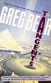 TANGENTS. by Bear, Greg - 1990