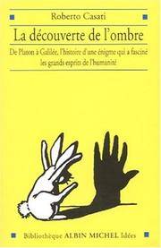 La DÃ©couverte de l&#039;ombre : De Platon Ã  GalilÃ©e, une Ã©nigme qui a fascinÃ© tous les grands penseurs de l&#039;humanitÃ© by Roberto Casati - 2002