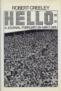 Hello: A Journal, February 29-May 3, 1976 by Robert Creeley - 1978-06