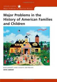 Major Problems in the History of American Families and Children (Major Problems in American...