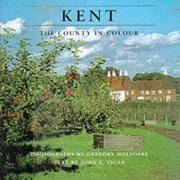 Kent: The County In Colour (SCARCE HARDBACK FIRST EDITION SIGNED BY THE PHOTOGRAPHER GREGORY...