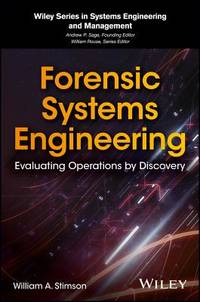 Forensic Systems Engineering: Evaluating Operations by Discovery (Wiley Series in Systems Engineering and Management)