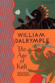 The Age of Kali: Travels and Encounters in India by William Dalrymple - 1999-06-21