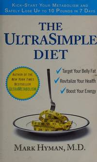 UltraSimple Diet : Kick-Start Your Metabolism and Safely Lose up to 10 Pounds in 7 Days by Hyman, Mark