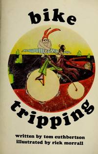 Bike Tripping by Cuthbertson, Tom - 1972