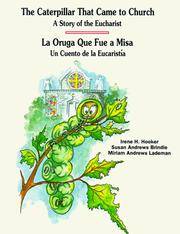 The Caterpillar That Came to Church: A Story of the Eucharist - La Oruga Que Fue a Misa: Un...