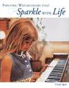 Painting Watercolors that Sparkle with Life.