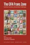 The CFA Franc Zone: Common Currency, Uncommon Challenges (International Monetary Fund Book)