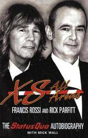 XS All Areas: The Status Quo Autobiography Rossi, Francis and Parfitt, Rick