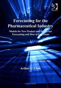 Forecasting for the Pharmaceutical Industry: Models for New Product and In-Market Forecasting and...