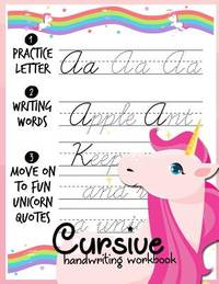 Cursive handwriting workbook: Unicorn Cursive Writing Practice Book Homework For Girl Kids...