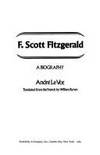 F. Scott Fitzgerald: A Biography