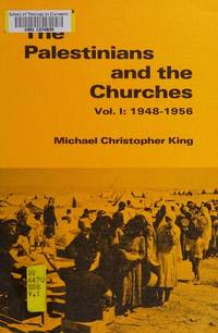 THE PALESTINIANS AND THE CHURCHES: VOL. I, 1948-1956
