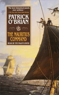 The Mauritius Command (Aubrey/Maturin Novels) by Patrick O'Brian; Reader-Tim Pigott-Smith - 1999-08-24