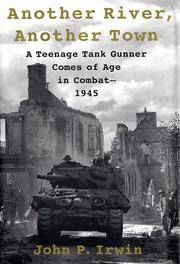 image of Another River, Another Town: A Teenage Tank Gunner Comes of Age in Combat--1945
