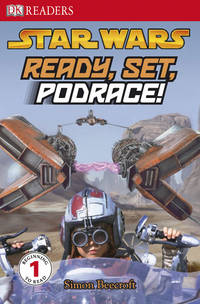 DK Readers L1: Star Wars: Ready, Set, Podrace! by Beecroft, Simon