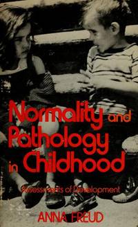 Normality and Pathology in Childhood: Assessments of Development (Writings of Anna Freud, Vol. 6)