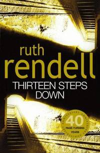 THIRTEEN STEPS DOWN by Ruth Rendell - Hardcover - 2004 - from books4U2day (SKU: 653110225107)