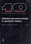 Debates and Controversies in Economic History: A-Sessions: Proceedings Tenth International History Congress, Leuven, August 1990