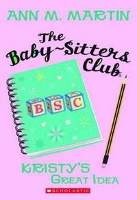 The Kristy's Great Idea (The Baby-Sitters Club #1)