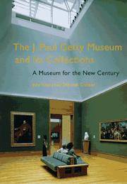 The J. Paul Getty Museum and Its Collections: A Museum for the New Century by Walsh, John, Gribbon, Deborah