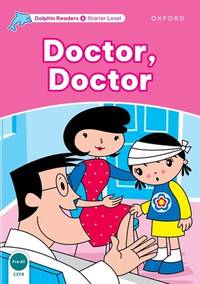 Dolphin Readers: Starter Level: 175-Word Vocabularydoctor, Doctor