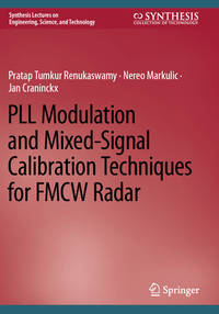 PLL Modulation and Mixed-Signal Calibration Techniques for FMCW Radar (Synthesis Lectures on...