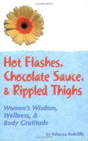 Hot Flashes, Chocolate Sauce, & Rippled Thighs Women's Wisdom, Wellness, and