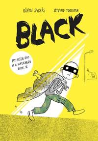 Black (My Alter Ego Is a Superhero, Book 2)