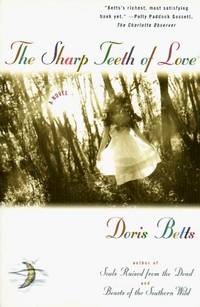 The SHARP TEETH OF LOVE: A NOVEL