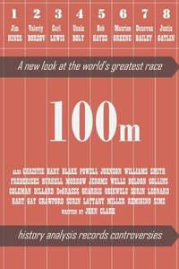 100m: A new look at the World's greatest race