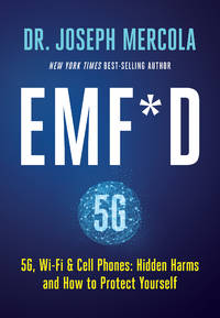 EMF*D: 5G, Wi-Fi &amp; Cell Phones: Hidden Harms and How to Protect Yourself by Mercola, Dr. Joseph - 2020