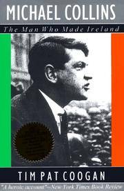 Michael Collins : The Man Who Made Ireland [Paperback] Coogan, Tim Pat