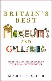 Britain's Best Museums and Galleries