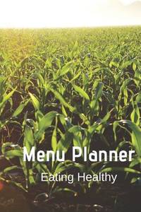 Meal Planner: Menu Planner and Grocery List Journal: Weekly Meal Calendar Diary Log