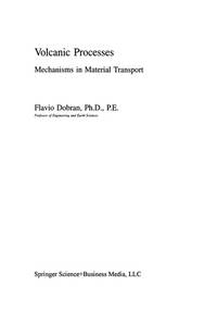 Volcanic Processes: Mechanisms in Material Transport