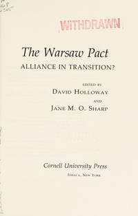 The Warsaw Pact: Alliance in Transition? by (Editors) David & Jane M.O. Sharp - First Edition - 1988 - from Ed Conroy Bookseller (SKU: CONROY090436I)