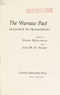 The Warsaw Pact: Alliance in Transition? by Holloway, David & Jane M.O. Sharp, (Editors) - 1988