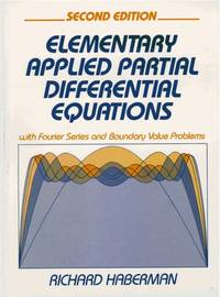 Elementary Applied Partial Differential Equations: With Fourier Series and Boundary Value Problems de Richard Haberman - 1987-01