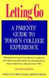 Letting Go: A Parent's Guide to Today's College Experience.