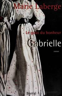 GABRIELLE Le Gout Du Bonheur de LABERGE, MARIE - 2000