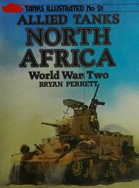 Allied Tanks North Africa, World War Two (Tanks Illustrated)