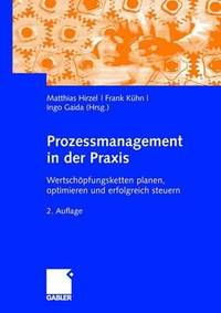 Prozessmanagement in der Praxis: Wertschöpfungsketten planen, optimieren und erfolgreich steuern...