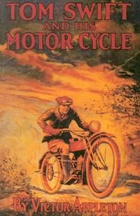 Tom Swift & His Motor Cycle by Victor Appleton II - Hardcover - Facsimile - 1992-10-01 - from Ergodebooks (SKU: DADAX1557091757)