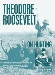 Theodore Roosevelt On Hunting