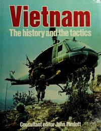 VIETNAM: THE HISTORY AND THE TACTICS