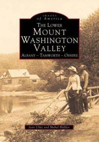 THE LOWER MOUNT WASHINGTON VALLEY. Albany-Tamworth-Ossipee.