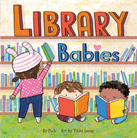 Library Babies: A perfect book for summer reading (Local Baby Books) [Board book] Puck and Lemay,...